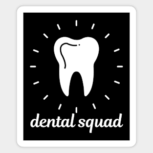 Dental squad, national dentist day Magnet